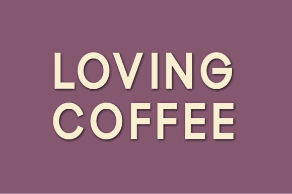 Loving Coffee Font: A Modern Sans Serif for Clean Branding